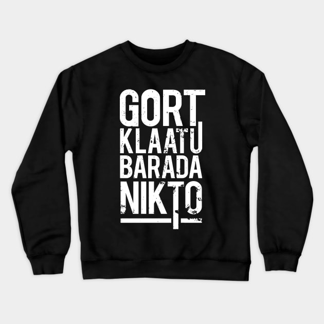 Gort Klaatu Barada Nikto Crewneck Sweatshirt by BeyondGraphic